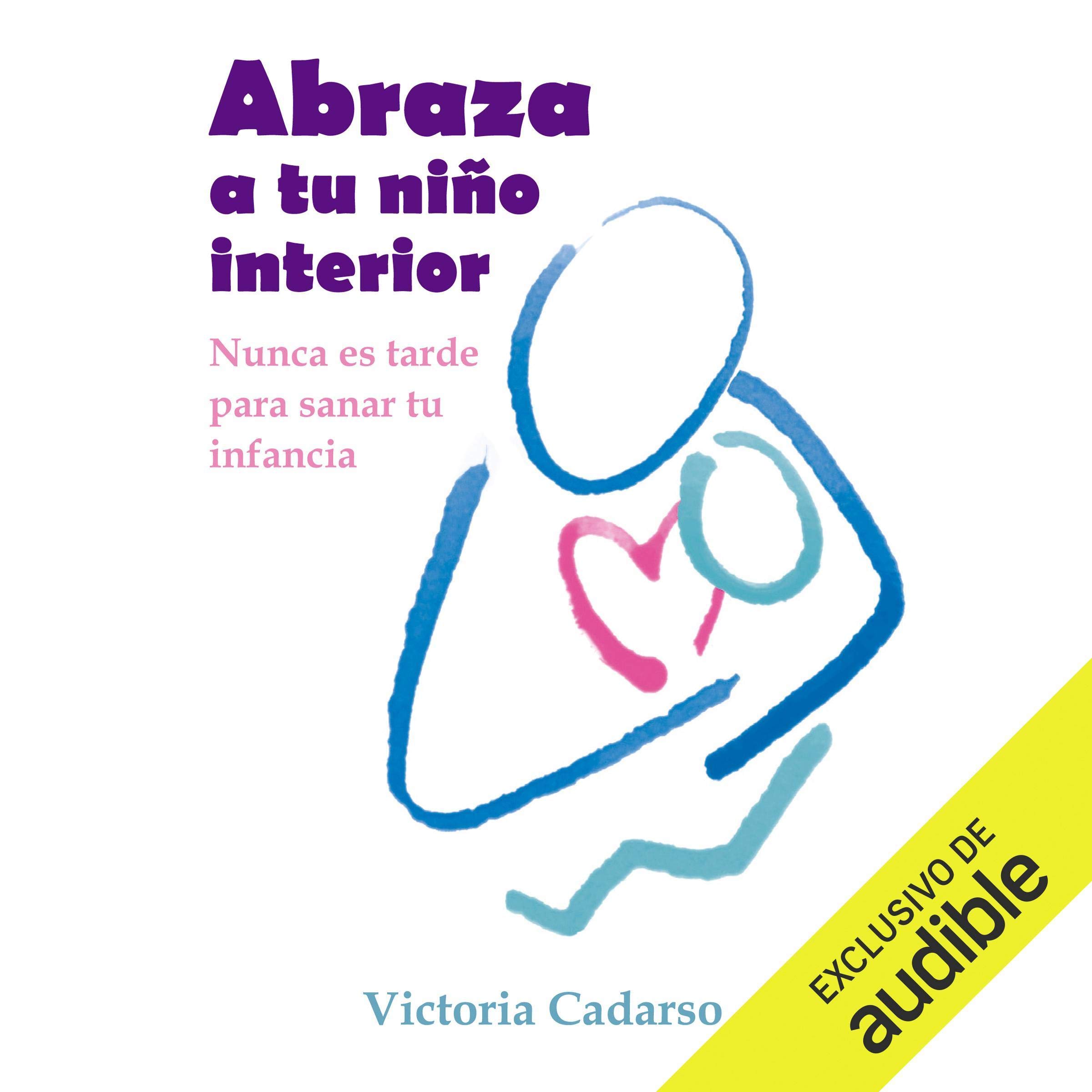 Abraza a tu niño interior — escúchalo en Audible