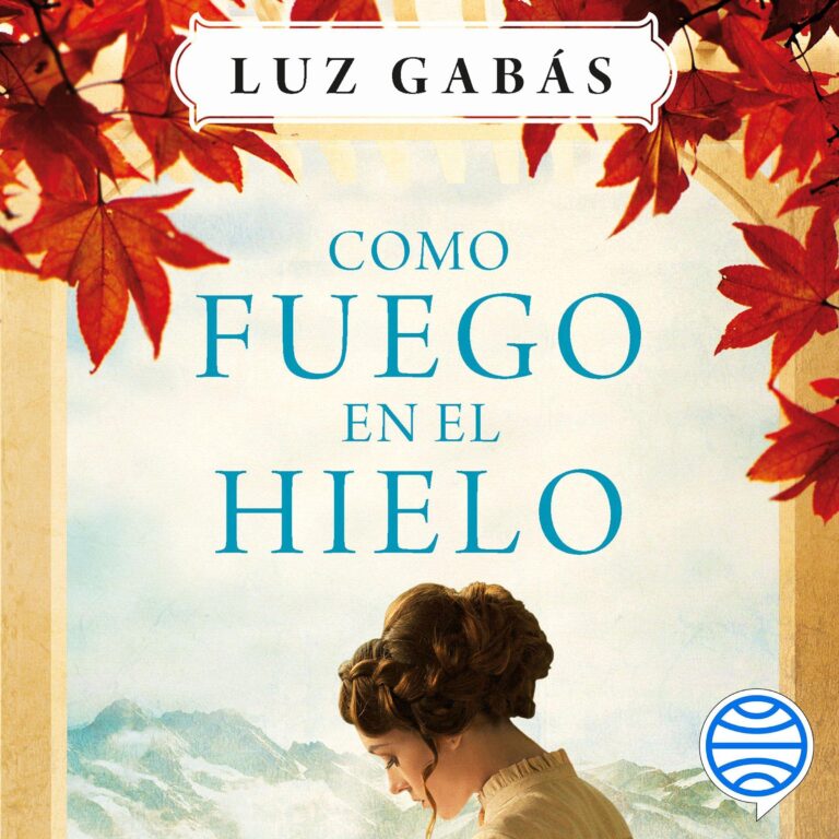 Como fuego en el hielo de Luz Gabás — audiolibro completo