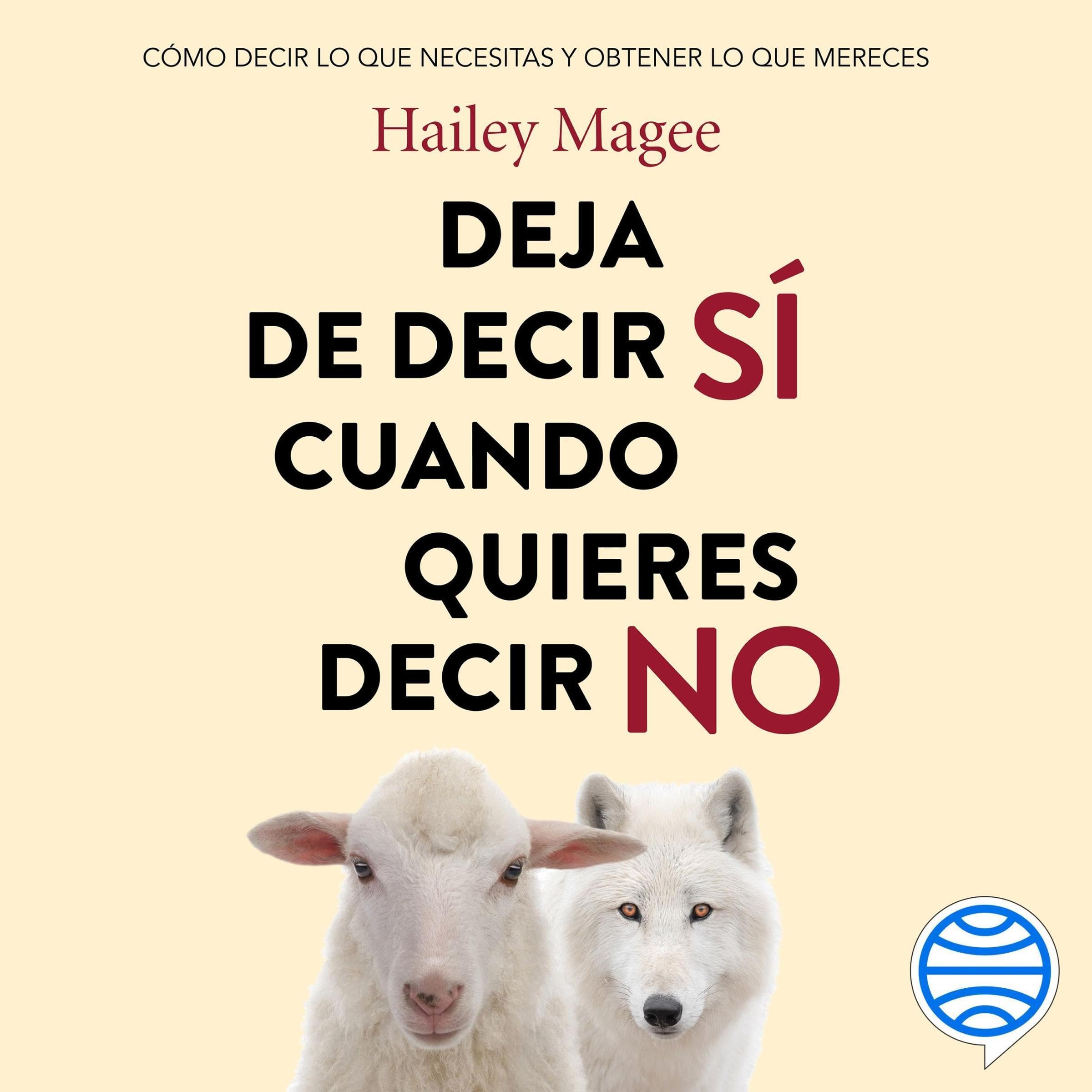Cubierta del audiolibro Deja de decir si cuando quieres decir no de Hailey Magee
