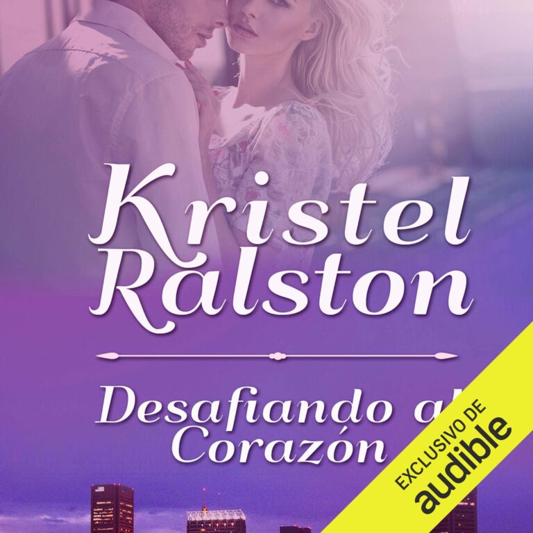 Desafiando al Corazón de Kristel Ralston — audiolibro en español