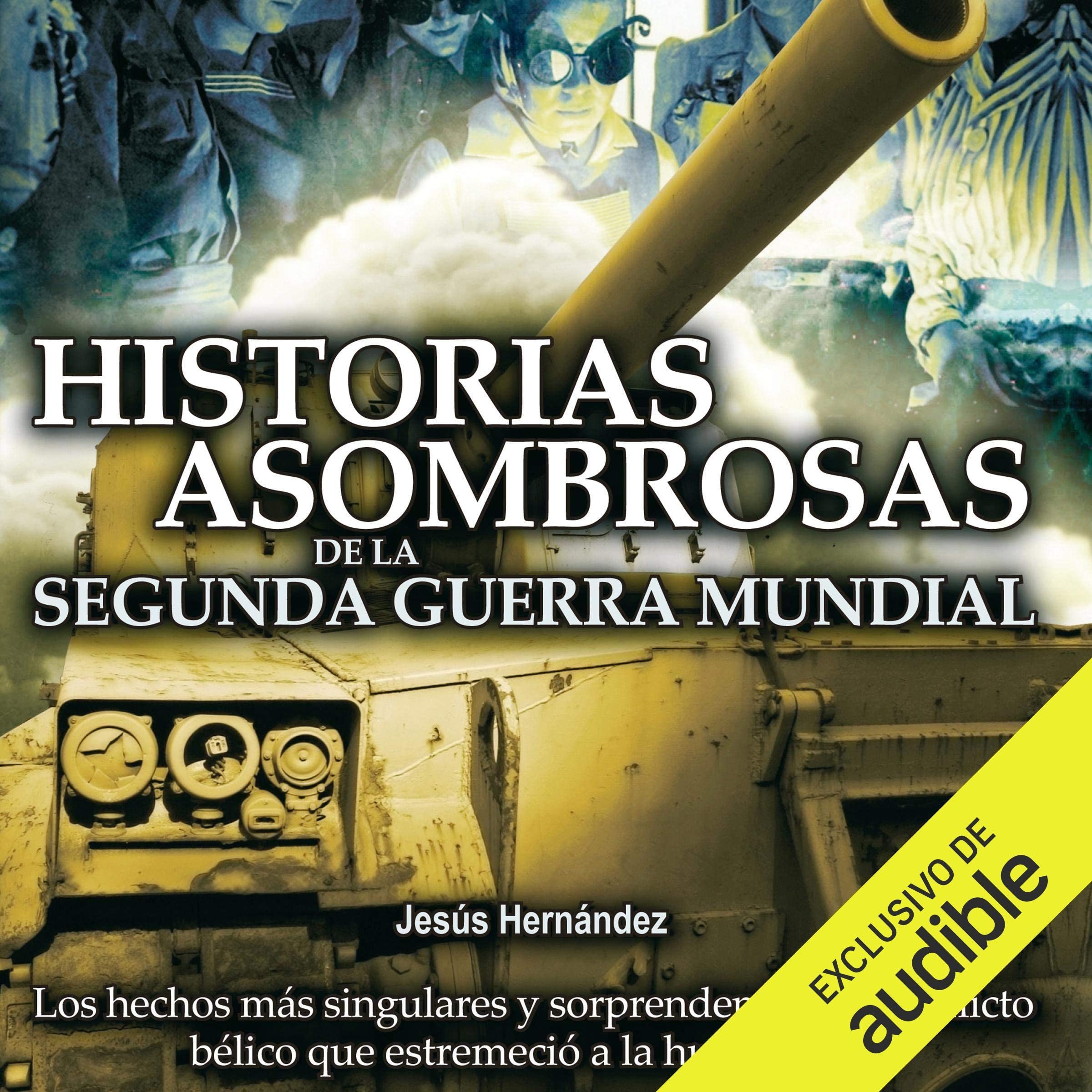 Historias asombrosas de la Segunda Guerra Mundial — escúchalo en Audible