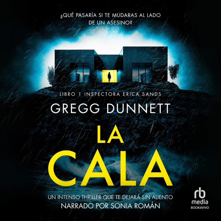 La Cala [The Cala]: Un intenso thriller que te dejará sin aliento [An Intense Thriller That Will Leave You Breathless] de Gregg Dunnett — audiolibro completo