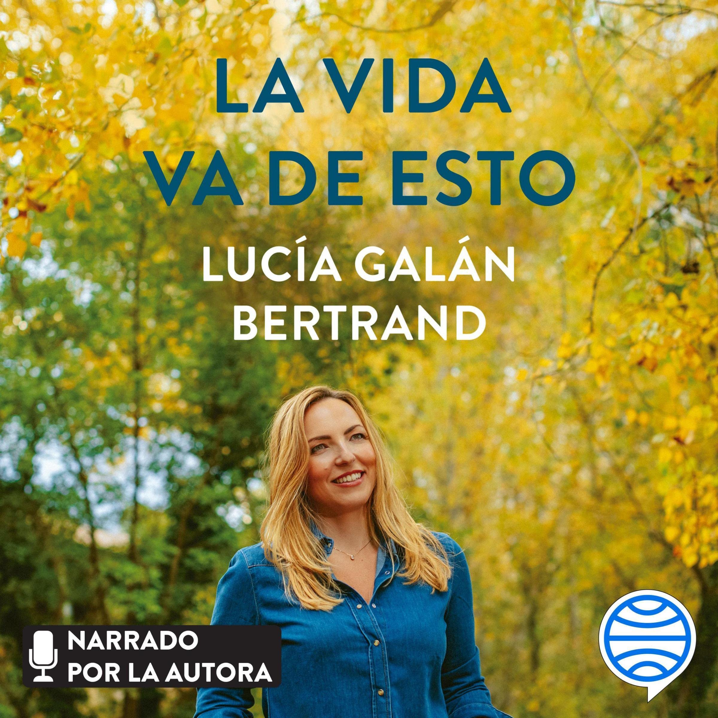 La vida va de esto de Lucía Galán Bertrand — audiolibro en español