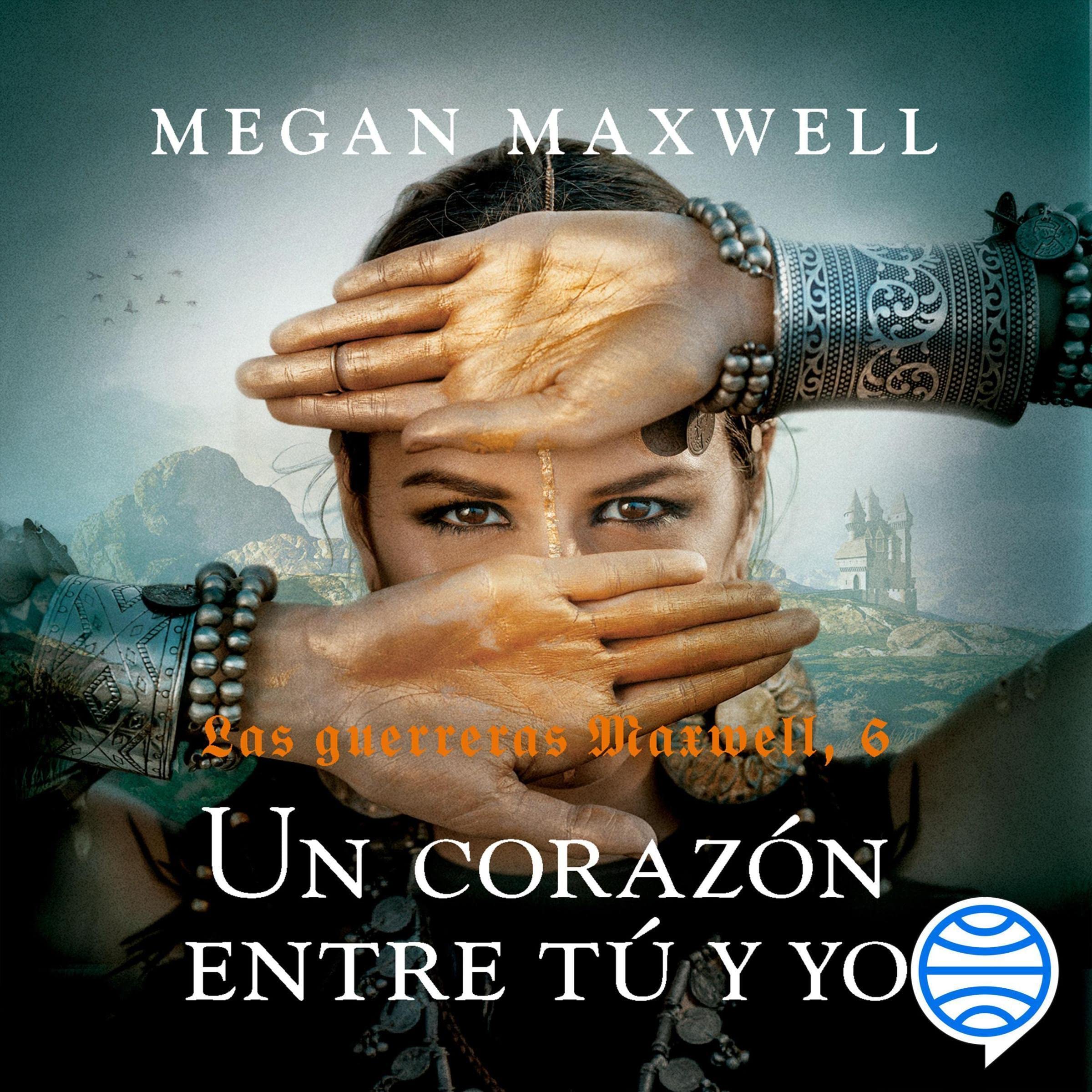 Cubierta del audiolibro Las Guerreras Maxwell, 6. Un corazón entre tú y yo