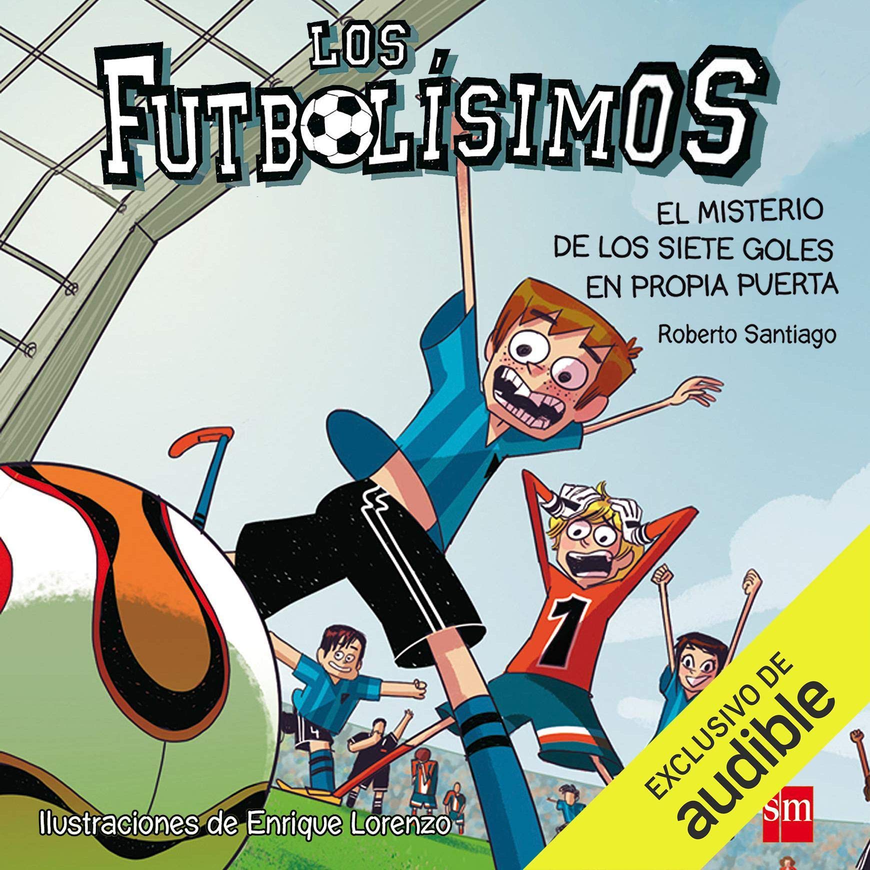 Los Futbolísimos 02. El Misterio de los Siete Goles en Propia Puerta — audiolibro completo