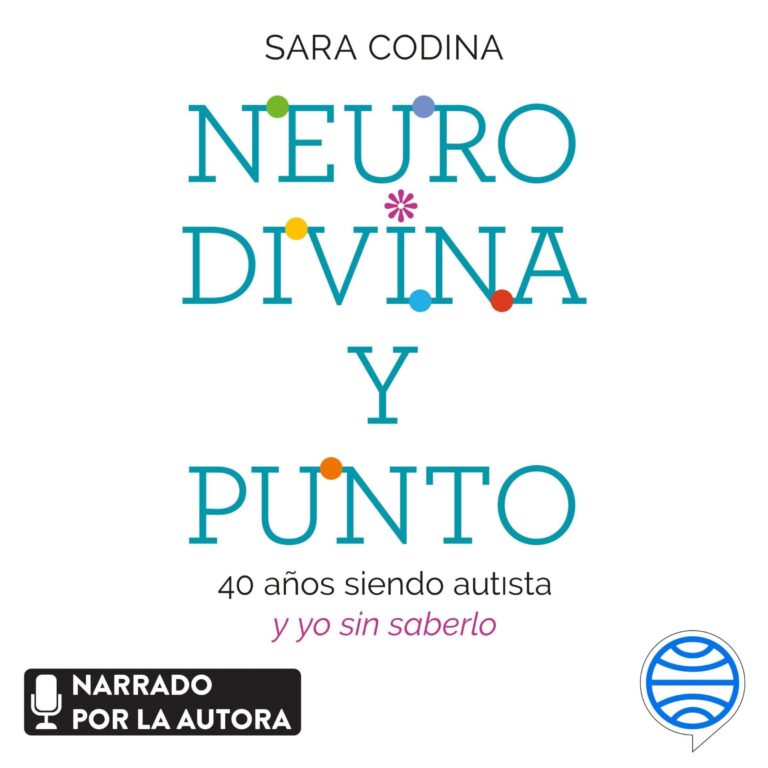 Neurodivina y punto: 40 años siendo autista y yo sin saberlo — audiolibro completo