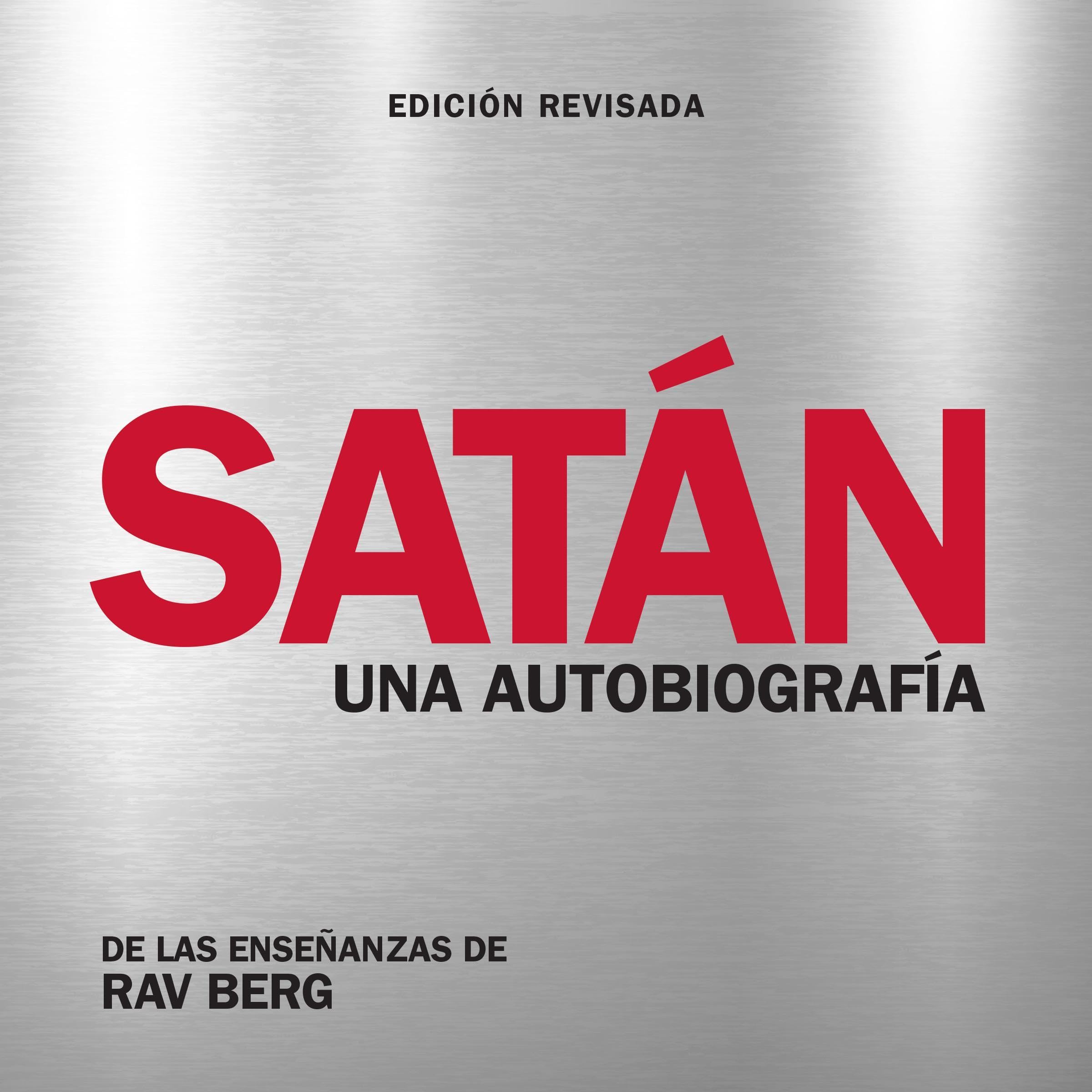 Portada de Satán, una autobiografía de DE LAS ENSEÑANZAS DE RAV BERG, audiolibro narrado en español