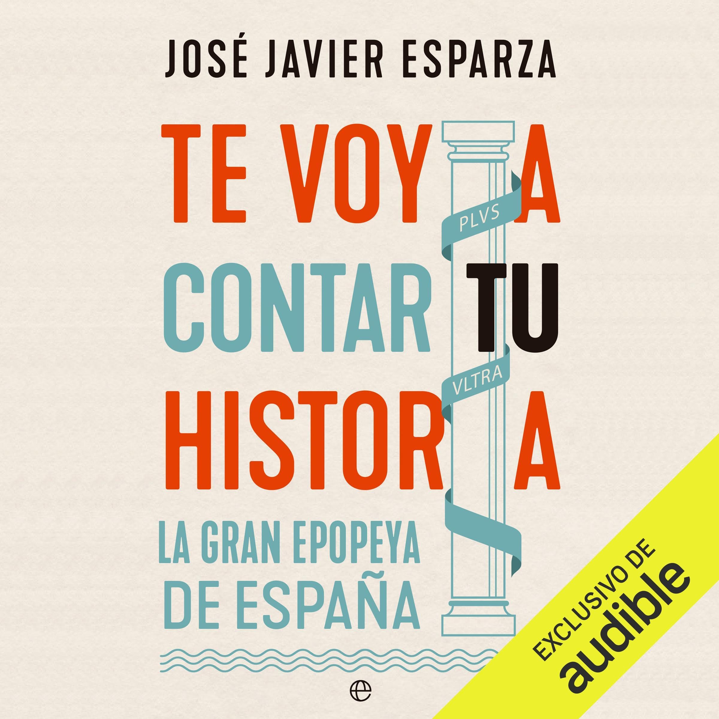 Te voy a contar tu historia de José Javier Esparza — escúchalo en Audible