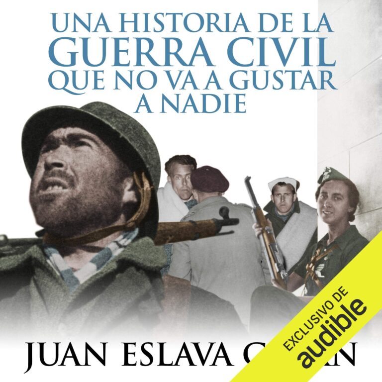 Una historia de la Guerra Civil que no va a gustar a nadie — audiolibro en español