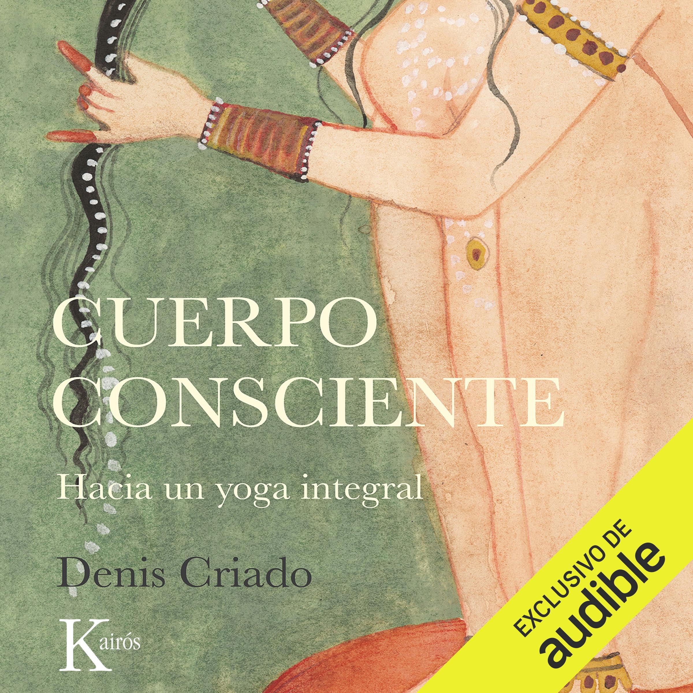 Portada de Cuerpo consciente: Hacia un yoga integral