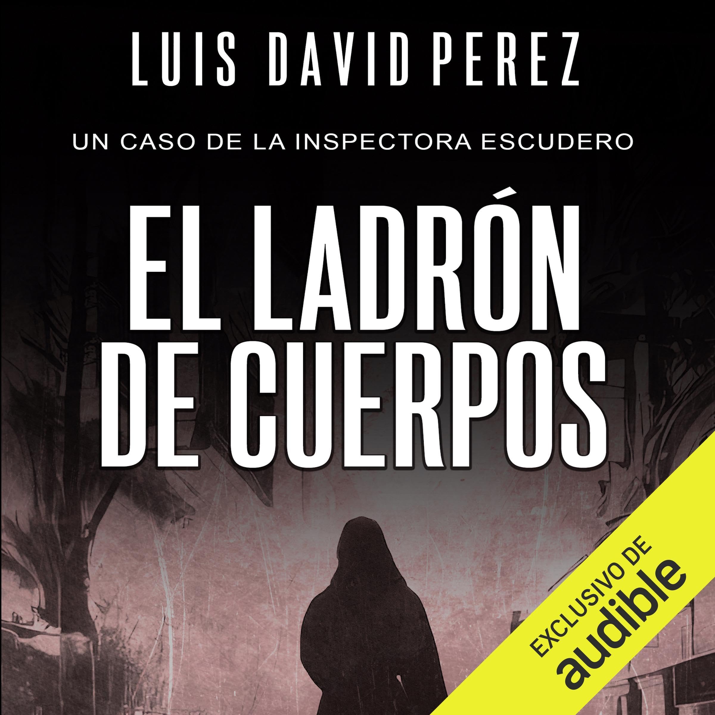 Portada de El ladrón de cuerpos: Inspectora Escudero, Vol. 5 de Luis David Pérez